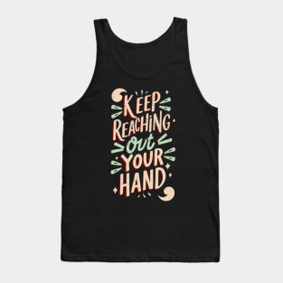 keep reaching out your hand Tank Top